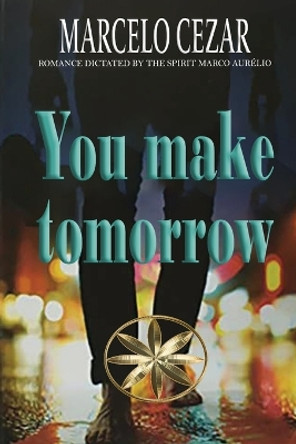 You make tomorrow by Marcelo Cezar 9781088234563