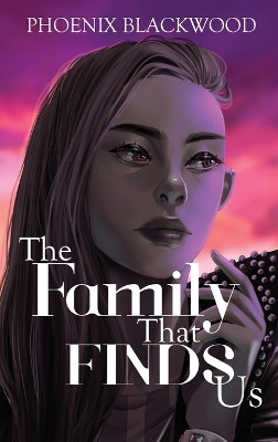 The Family that Finds Us by Phoenix Blackwood 9781962308045