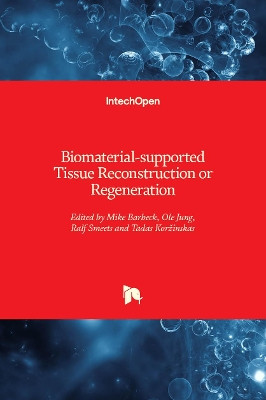 Biomaterial-supported Tissue Reconstruction or Regeneration by Mike Barbeck 9781838803773