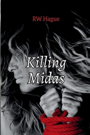Killing Midas by Rw Hague 9798989270552