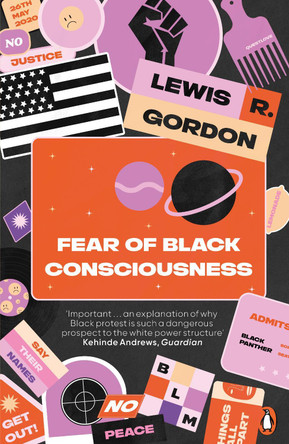 Fear of Black Consciousness by Lewis R. Gordon