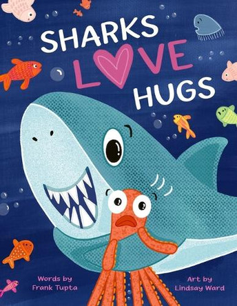 Sharks Love Hugs by Lindsay Ward 9798895896501