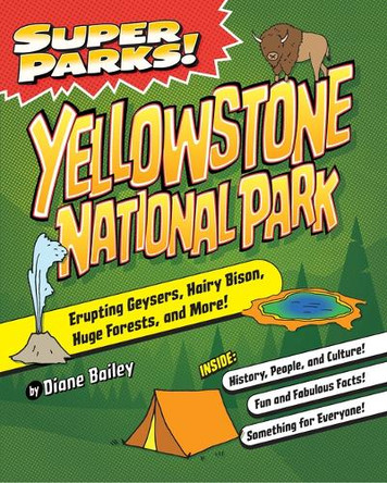 Super Parks! Yellowstone National Park by Diane Bailey 9781467198585