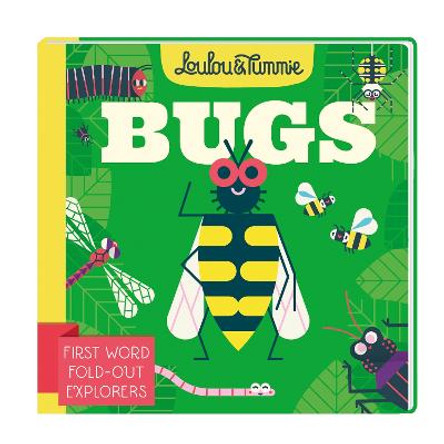 Loulou & Tummie BUGS: First Word Fold-Out Explorers by Loulou & Tummie