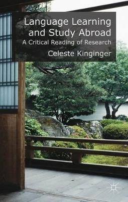Language Learning and Study Abroad: A Critical Reading of Research by Celeste Kinginger 9781137504548