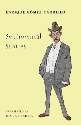 Sentimental Stories by Enrique Gomez Carrillo 9781645250111
