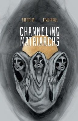 Channeling Matriarchs by Lynn Aprill 9781646625734