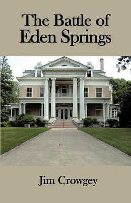 The Battle of Eden Springs by Jim Crowgey 9781425155759