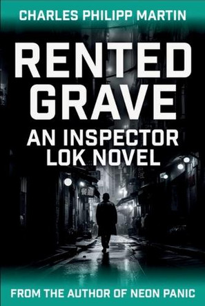 Rented Grave: An Inspector Lok Novel by Charles Philipp Martin 9781685126780