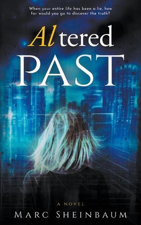 Altered Past: A Technothriller Series by Marc Sheinbaum 9781685497132