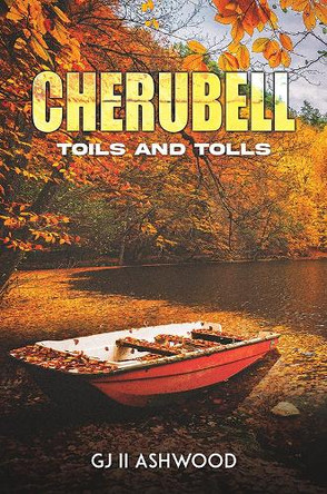 Cherubell: Toils And Tolls by GJ II Ashwood 9781035863600