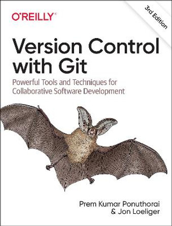 Version Control with Git: Powerful Tools and Techniques for Collaborative Software Development by Prem Ponuthorai