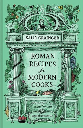 Roman Recipes for Modern Cooks by Sally Grainger 9788409656806 Roman Recipes for Modern Cooks by Sally Grainger 9788409656806