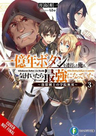 I Kept Pressing the 100-Million-Year Button and Came Out on Top, Vol. 3 (light novel) by Syuichi Tsukishima