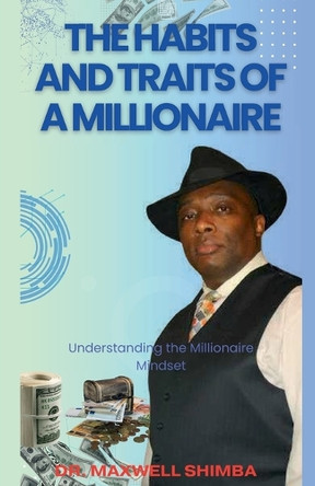 The Habits and Traits of a Millionaire by Shimba 9798330595358