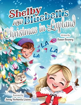 Shelby and Bluebell's Christmas in Lapland by Susan Bowery 9781068596315