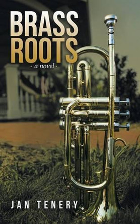 Brass Roots by Jan Tenery 9781480821989
