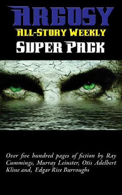 Argosy All-Story Weekly Super Pack by Edgar Rice Burroughs 9781515420859