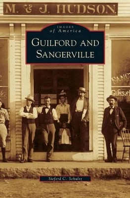Guilford and Sangerville by Sieferd C Schultz 9781531634957
