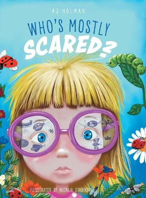 Who's Mostly Scared? by Aj Holman 9781460275993