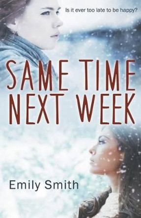 Same Time Next Week by Emily Smith 9781626393455
