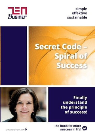 Secret Code - Spiral of Success by Christine Hofmann 9783752804461