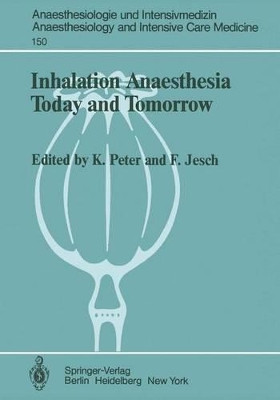 Inhalation Anaesthesia Today and Tomorrow by K. Peter 9783540117575