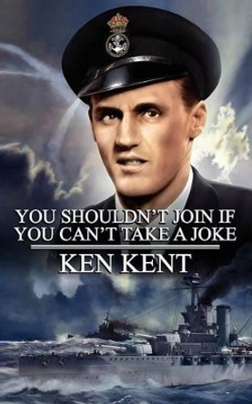 You Shouldn't Join If You Can't Take a Joke by Ken Kent 9781847486684