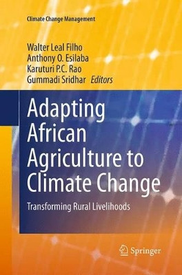 Adapting African Agriculture to Climate Change: Transforming Rural Livelihoods by Walter Leal Filho 9783319385921