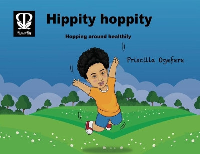 Hippity Hoppity: Hopping around healthily by Priscilla Ogefere 9781789559071