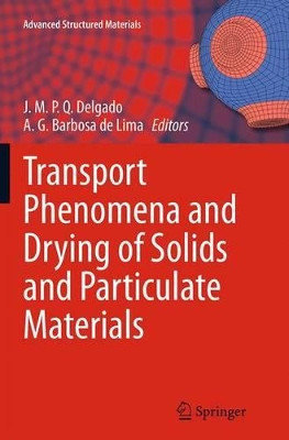 Transport Phenomena and Drying of Solids and Particulate Materials by Joao M. P. Q. Delgado 9783319381473