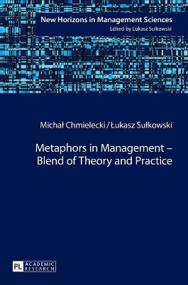 Metaphors in Management - Blend of Theory and Practice by Lukasz Sulkowski 9783631716113