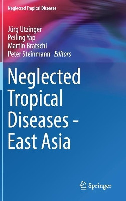 Neglected Tropical Diseases - East Asia by Jurg Utzinger 9783030120061