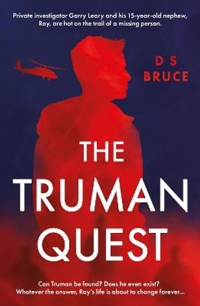 The Truman Quest by D S Bruce