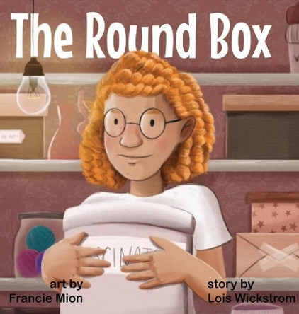 The Round Box by Lois Wickstrom 9781954519053