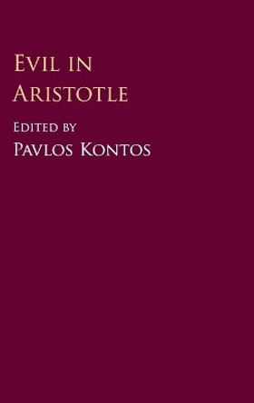 Evil in Aristotle by Pavlos Kontos 9781107161979