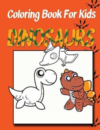 Coloring Book for Kids: Dinosaurs: Kids Coloring Book by Speedy Publishing LLC 9781632879349