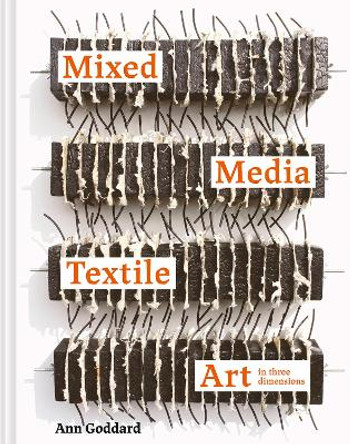 Three Dimensional Textile Art in Mixed Media by Ann Goddard
