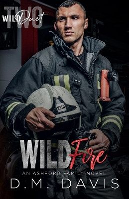 Wildfire: WILD Duet Book Two by D M Davis 9798986950921
