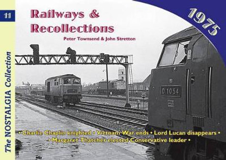 Railways and Recollections: 1975 by John Stretton