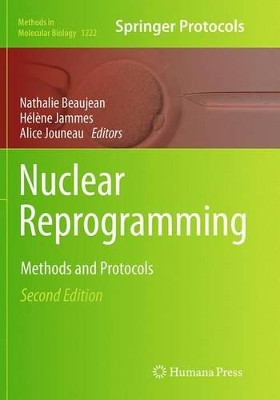 Nuclear Reprogramming: Methods and Protocols by Nathalie Beaujean 9781493954414