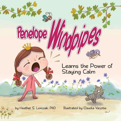 Penelope Windpipes: Learns the Power of Staying Calm by Heather S Lonczak 9781734468731