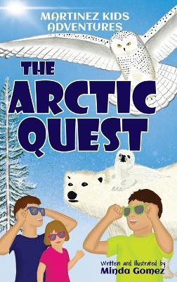 The Arctic Quest by Minda Gomez 9798985316162
