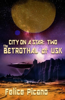 The Betrothal at Usk by Felice Picano 9781951092405