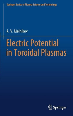 Electric Potential in Toroidal Plasmas by A.V. Melnikov 9783030034801