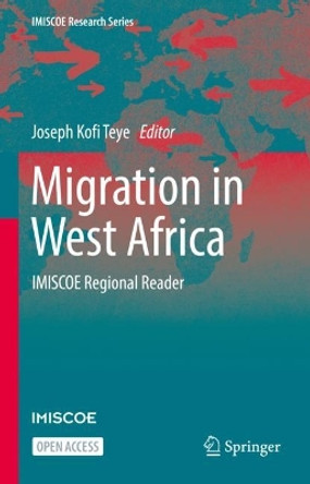 Migration in West Africa: IMISCOE Regional Reader by Joseph Kofi Teye 9783030992385