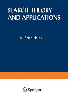 Search Theory and Applications by K. Haley 9781461591900