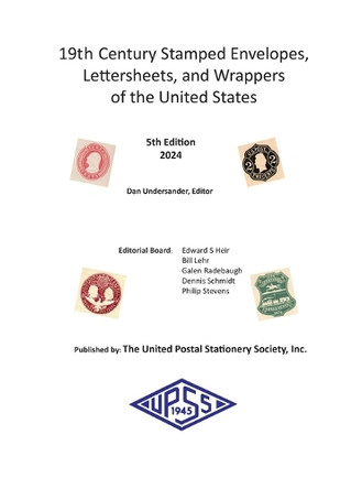 19th Century Stamped Envelopes, Lettersheets, and Wrappers of the United States by Dan Undersander 9798988185192