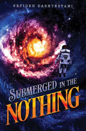 Submerged in the Nothing by Sepideh Dashtestani 9781035874552