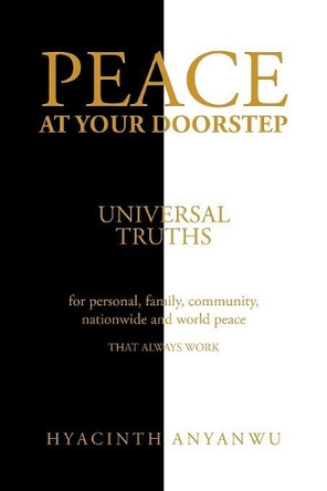 Peace at Your Doorstep: Universal Truths by Hyacinth Anyanwu 9781543493863